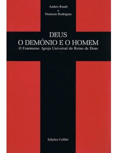 DEUS O DEMONIO E O HOMEM O FENOMENO IGREJA UNIVERSAL DO REINO DE DEUS
