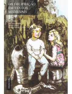 DA DECIFRACAO DE TEXTOS MEDIEVAIS IV COLOQUIO DA ASSOCIACAO HISPANICA DE LITERATURA MEDIEVAL