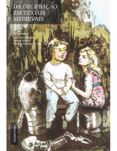 DA DECIFRACAO DE TEXTOS MEDIEVAIS IV COLOQUIO DA ASSOCIACAO HISPANICA DE LITERATURA MEDIEVAL