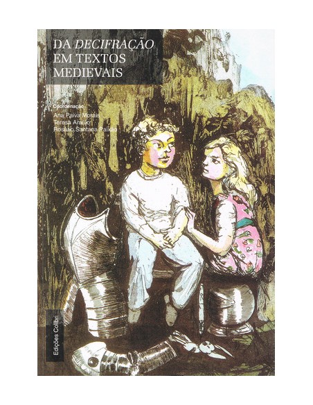 DA DECIFRACAO DE TEXTOS MEDIEVAIS IV COLOQUIO DA ASSOCIACAO HISPANICA DE LITERATURA MEDIEVAL