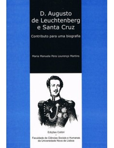 D AUGUSTO DE LEUCHTENBERG E SANTA CRUZCONTRIBUTO PARA UMA BIOGRAFIA
