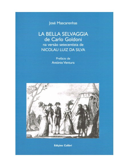 LA BELLA SELVAGGIA DE CARLO GOLDONI NA VERSAO SETECENTISTA DE NICOLAU LUIZ DA SILVA