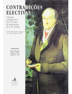 CONTRADICOES ELECTIVAS COLOQUIO COMEMORATIVO DOS 250 ANOS DO NASCIMENTO DE JWGOETHE