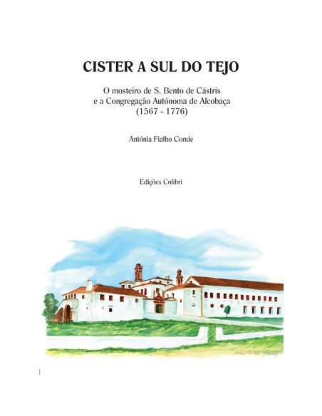 CISTER A SUL DO TEJOO MOSTEIRO DE S BENTO DE CASTRIS E A CONGREGACAO AUTONOMA DE ALCOBACA