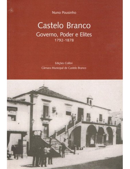 CASTELO BRANCOGOVERNO PODER E ELITES 1792 1878