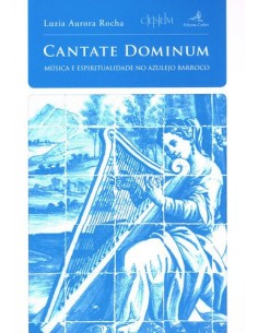 CANTATE DOMINUM MUSICA E ESPIRITUALIDADE NO AZULEJO BARROCO
