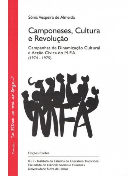 CAMPONESES CULTURA E REVOLUCAO AS CAMPANHAS DE DINAMIZACAO CULTURAL E ACCAO CIVICA DO M F A 197