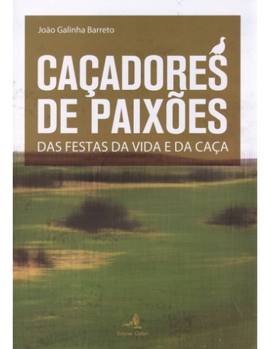 CACADORES DE PAIXOES DAS FESTAS DA VIDA E DA CACA