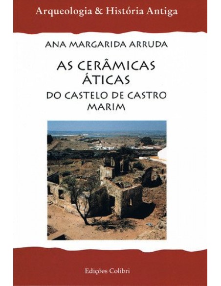 AS CERAMICAS ATICAS DO CASTELO DE CASTRO MARIM NO QUADRO DAS EXPORTACOES GREGAS PARA A PENINSULA IB