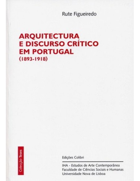 ARQUITECTURA E DISCURSO CRITICO EM PORTUGAL 1893 1918
