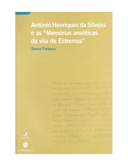 ANTONIO HENRIQUES DA SILVEIRA E AS MEMORIAS ANALITICAS DA VILA DE ESTREMOZ