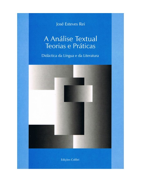 A ANALISE TEXTUAL TEORIAS E PRATICAS DIDACTICA DA LINGUA E DA LITERATURA