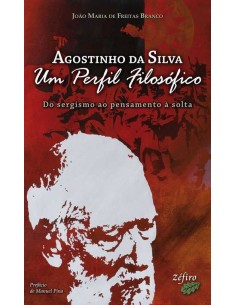 AGOSTINHO DA SILVA UM PERFIL FILOSOFICO
