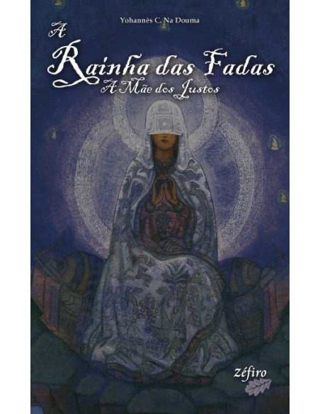 A RAINHA DAS FADAS A MAE DOS JUSTOS