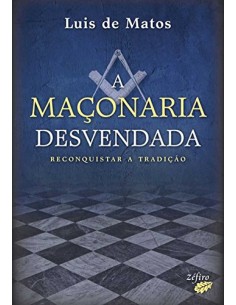 A MACONARIA DESVENDADA RECONQUISTAR A TRADICAO