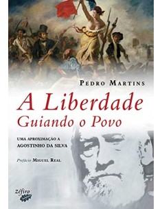 A LIBERDADE GUIANDO O POVO UMA APROXIMACAO A AGOSTINHO DA SILVA