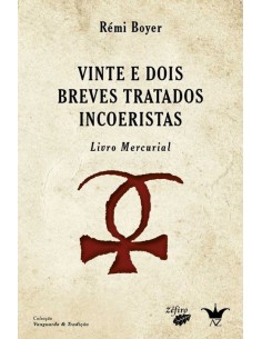 VINTE E DOIS BREVES TRATADOS INCOERISTAS LIVRO MERCURIAL