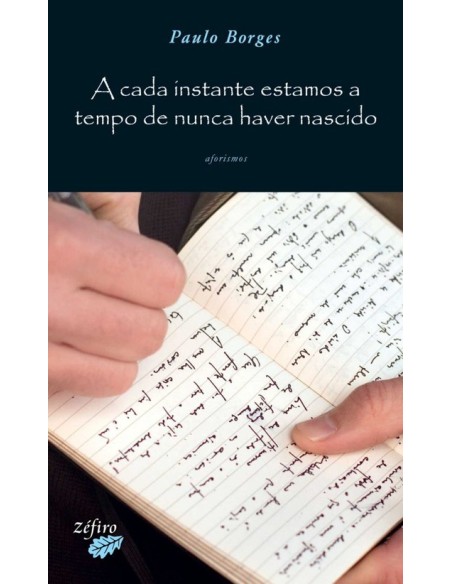 A CADA INSTANTE ESTAMOS A TEMPO DE NUNCA HAVER NASCIDO