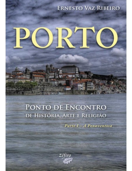 PORTO PONTO DE ENCONTRO DE HISTORIA ARTE E RELIGIAO