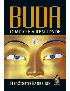 Buda O Mito e a Realidade