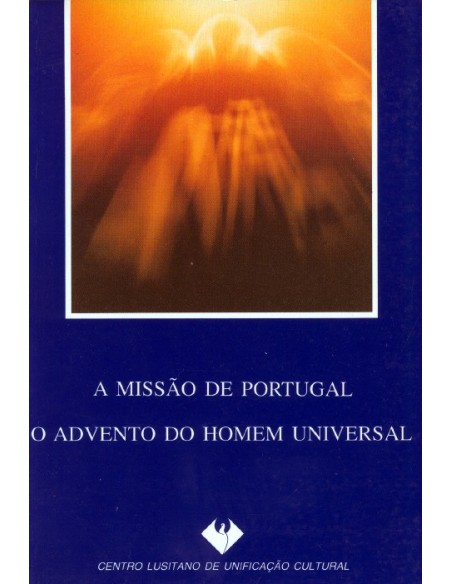 A Missao de Portugal O Advento do Homem Universal