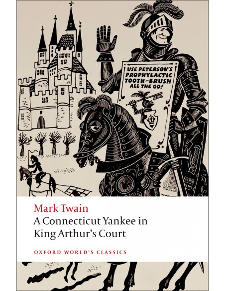 Oxford Worlds Classics A Connecticut Yankee in King Arthurs