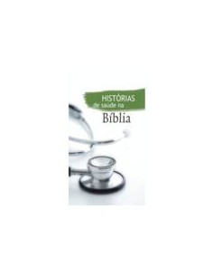 HISTORIAS DE SAUDE NA BIBLIA
