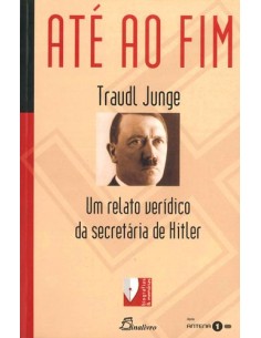 PORTATE AO FIM UM RELATO VERIDICO DA SECRETARIA HITLER