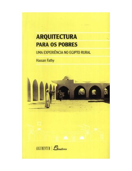 FATHY ARQUITECTURA PARA OS POBRES UMA EXPERIENCIA NO EGIPTO RURAL FATHY ARQUITECTURA PARA OS POBRES UMA EXPERIENCIA NO EGIPTO RURAL