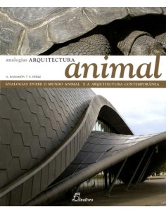 ARQUITECTURA ANIMAL ANALOGIAS ENTRE O MUNDO ANIMAL E A ARQUITECTURA CONTEMPORAN