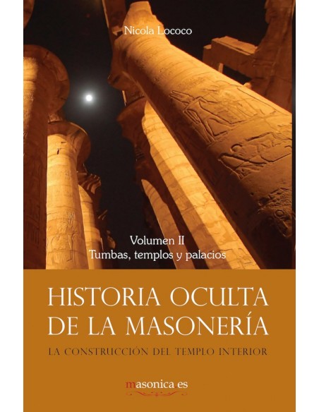 Historia oculta de la masoneria II Tumbas templos y palacios