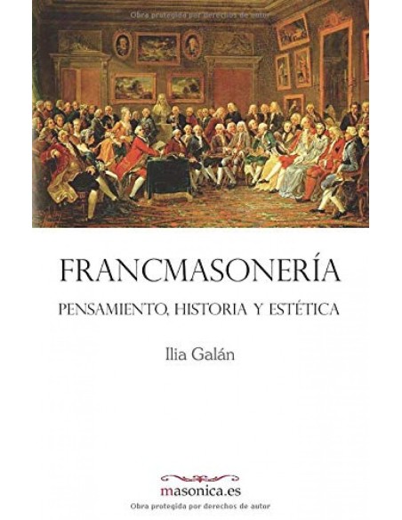 FRANCMASONERIA Pensamiento historia y estetica