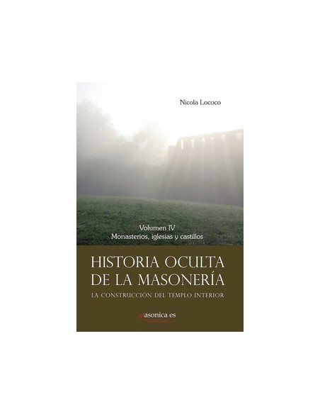 Historia oculta de la masoneria IV Monasterios iglesias y castillos