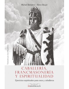 Caballeria Francmasoneria y espiritualidad Ejercicios espirituales para osos y caballeros