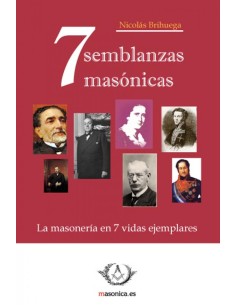 Siete semblanzas masonicas La masonera en siete vidas ejemplares