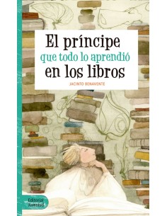 EL PRINCIPE QUE TODO LO APRENDIO EN LOS LIBROS