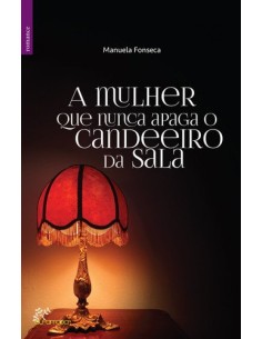 a mulher que nunca apaga o candeeiro