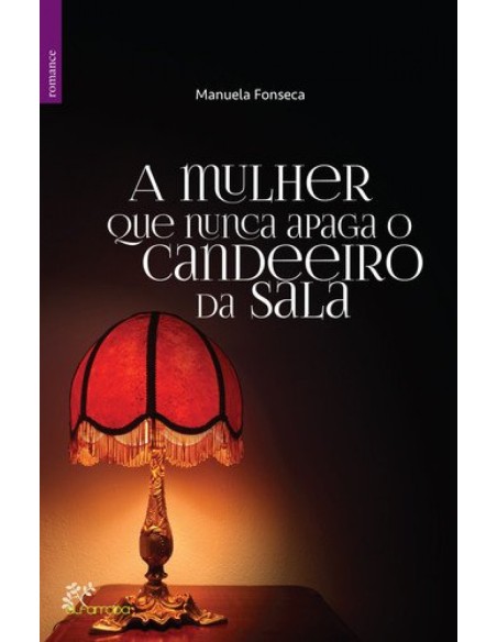 a mulher que nunca apaga o candeeiro