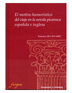 Motivo Humorstico Del Viaje En La Novela Picaresca Espanola E Inglesa El