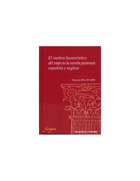 Motivo Humorstico Del Viaje En La Novela Picaresca Espanola E Inglesa El