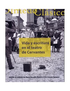 Vida Y Escritura En El Teatro De Cervantes