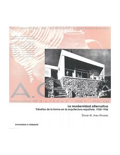 Modernidad Alternativa La Transitos De La Forma En La Arquitectura Espanola 1930 1936