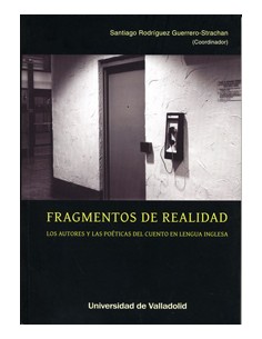 Fragmentos De Realidad Los Autores Y Las Poeticas Del Cuento En Lengua Inglesa