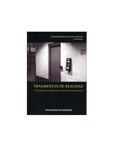 Fragmentos De Realidad Los Autores Y Las Poeticas Del Cuento En Lengua Inglesa