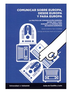 Comunicar Sobre Europa Desde Europa Y Para Europa La Poltica De Comunicacion Europea Entre 1950 Y
