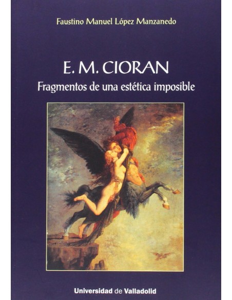 E M Cioran Fragmentos De Una Estetica Imposible