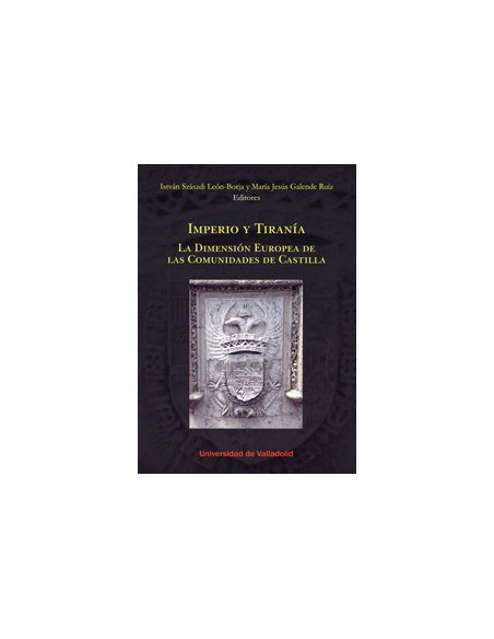 Imperio Y Tirania La Dimension Europea De Las Comunidades De Castilla