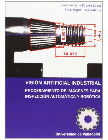 Vision Artificial Industrial Procesamiento De Imagenes Para Inspeccion Automatica Y Robotica