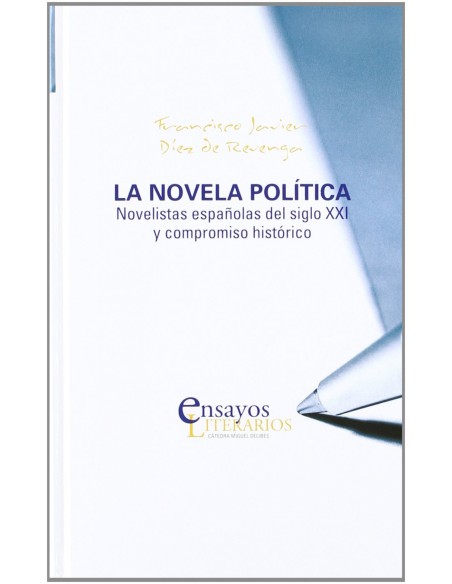 Novela Politica La Novelistas Espanolas Del Siglo Xxi Y Compromiso Historico