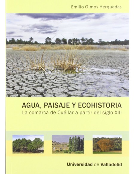 Agua Paisaje Y Ecohistoria La Comarca De Cuellar A Partir Del Siglo Xiii